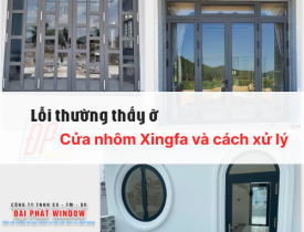 Khắc Phục Lỗi Cửa Nhôm Xingfa - Các Lỗi Phổ Biến Và Cách Giải Quyết Hiệu Quả
