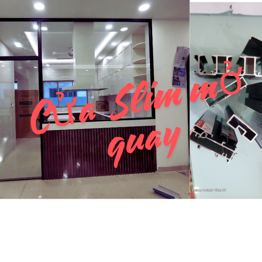 Cửa Nhôm Hệ Slim Mở Quay - Giải Pháp Tối Ưu Cho Không Gian Hiện Đại